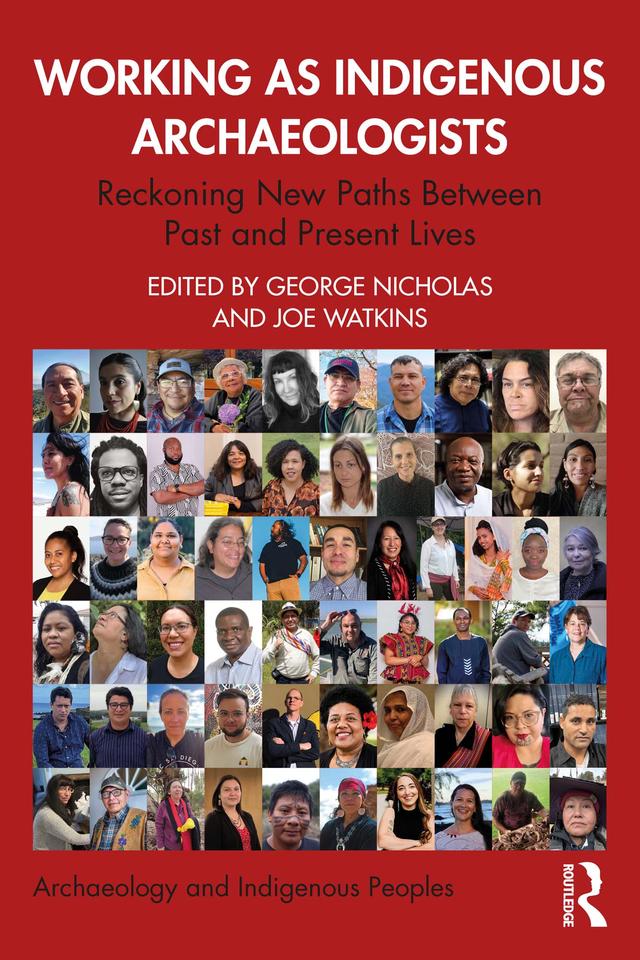 Working as Indigenous Archaeologists by George Nicholas, Joe Watkins