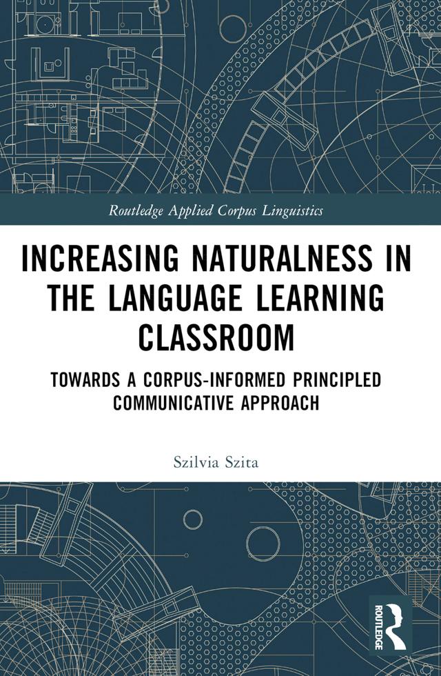 Increasing Naturalness in the Language Learning Classroom by Szilvia Szita