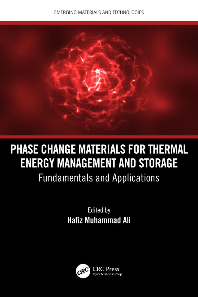 Phase Change Materials for Thermal Energy Management and Storage by Hafiz Muhammad Ali