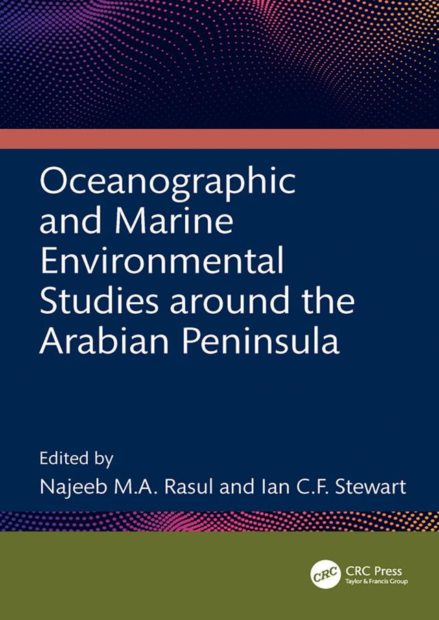 Oceanographic and Marine Environmental Studies around the Arabian Peninsula by Ian C.F. Stewart, Najeeb M.A. Rasul
