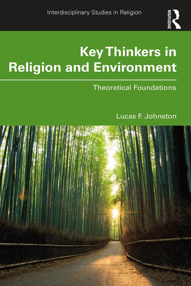 Key Thinkers in Religion and Environment by Lucas F. Johnston