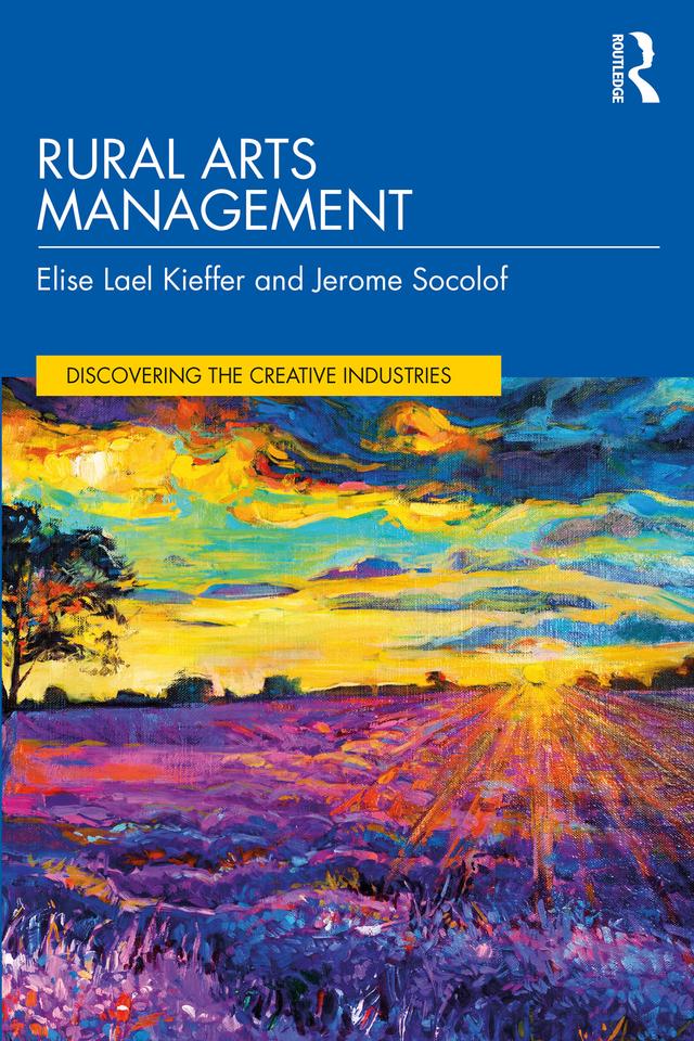 Rural Arts Management by Elise Lael Kieffer, Jerome Socolof