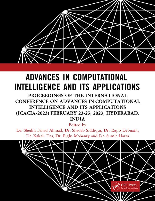 Advances in Computational Intelligence and Its Applications by Figlu Mohanty, Kakali Das, Rajib Debnath, Shadab Siddiqui, Sheikh Fahad Ahmad, Sumit Hazra