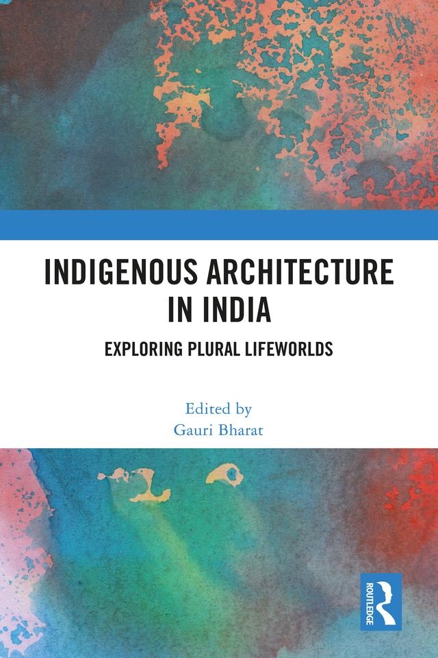 Indigenous Architecture in India by Gauri Bharat