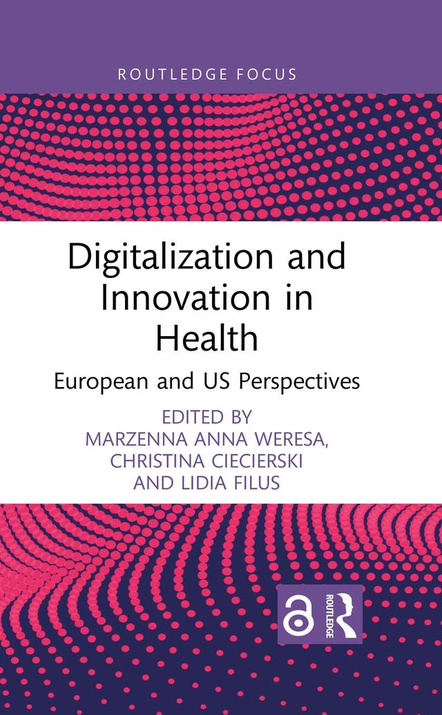 Digitalization and Innovation in Health by Christina Ciecierski, Lidia Filus, Marzenna Anna Weresa