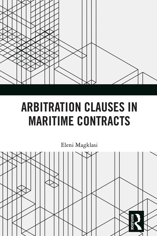 Arbitration Clauses in Maritime Contracts by Eleni Magklasi