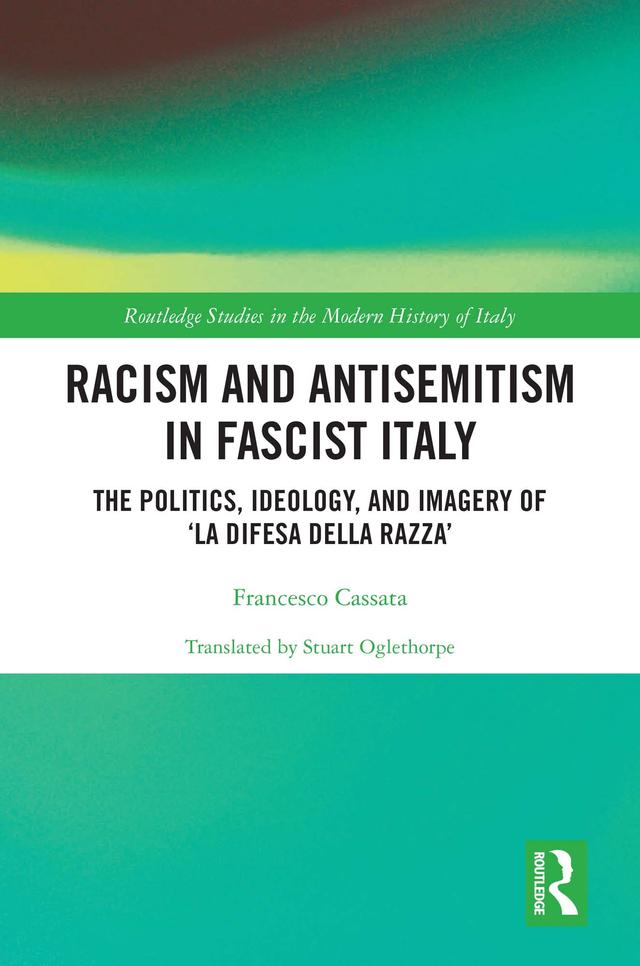 Racism and Antisemitism in Fascist Italy by Francesco Cassata