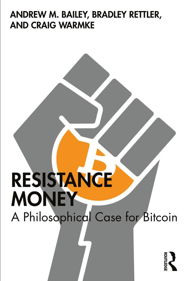 Resistance Money by Andrew M. Bailey, Bradley Rettler, Craig Warmke