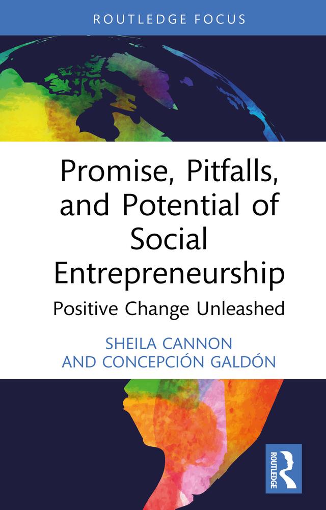 Promise, Pitfalls, and Potential of Social Entrepreneurship by Concepción Galdón, Sheila Cannon