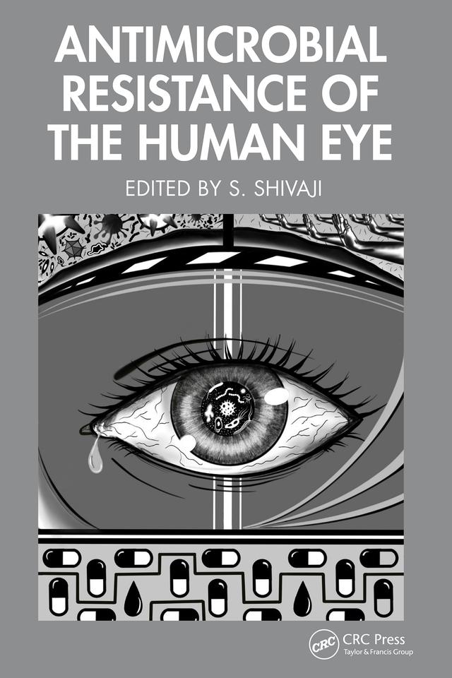 Antimicrobial Resistance of the Human Eye by S. Shivaji