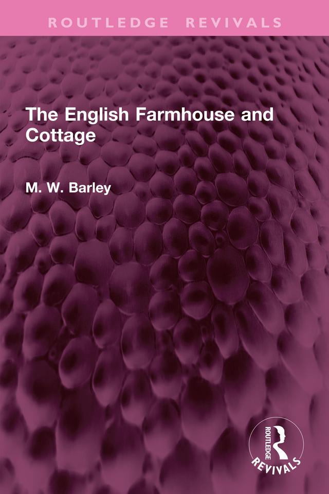 The English Farmhouse and Cottage by M. W. Barley