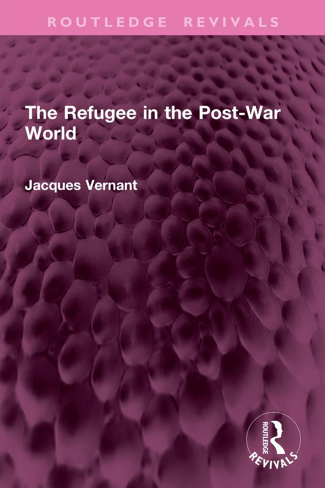 The Refugee in the Post-War World by Jacques Vernant