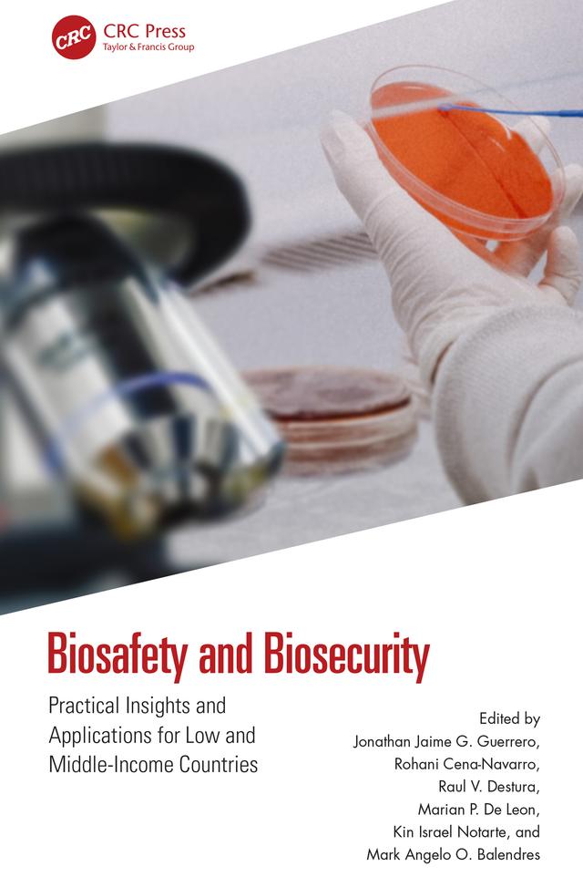 Biosafety and Biosecurity by Jonathan Jaime G. Guerrero, Kin Israel Notarte, Marian P. De Leon, Mark Angelo O. Balendres, Raul V. Destura, Rohani Cena-Navarro