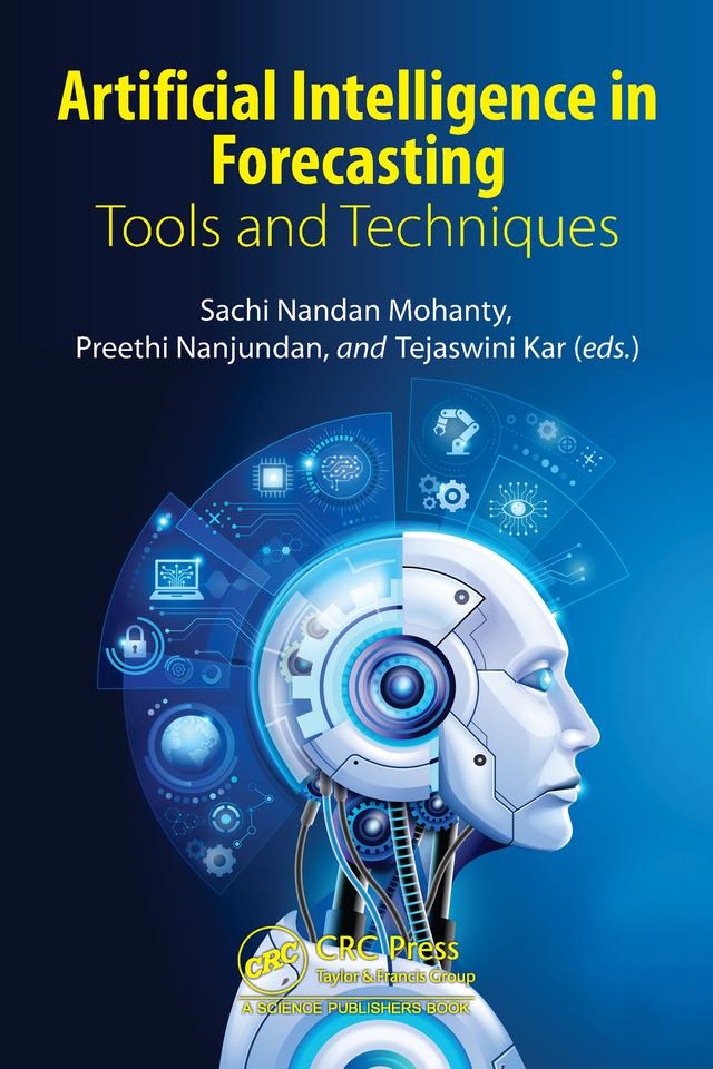 Artificial Intelligence in Forecasting by Preethi Nanjundan, Sachi Mohanty, Tejaswini Kar