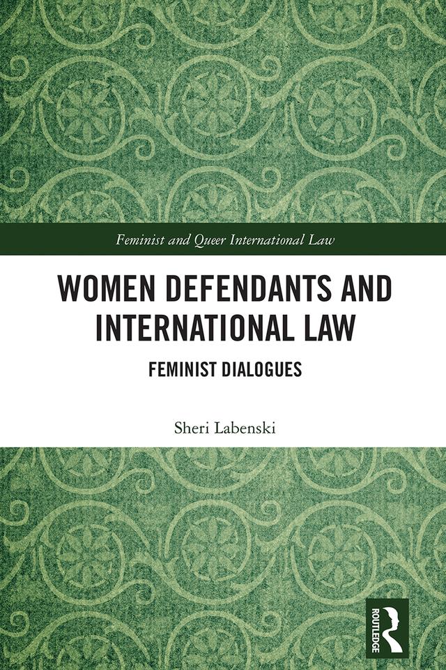 Women Defendants and International Law by Sheri Labenski