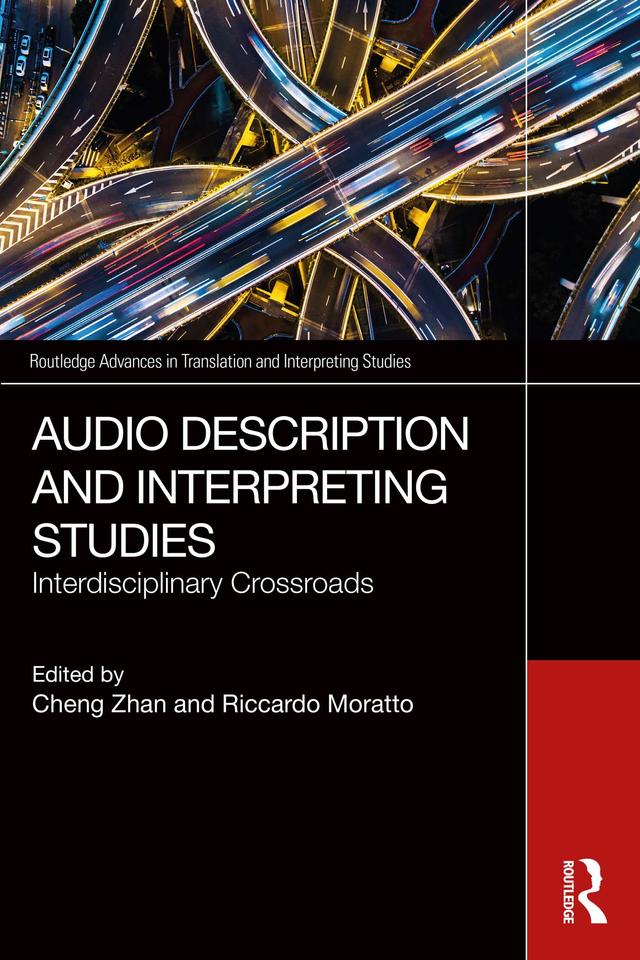 Audio Description and Interpreting Studies by Cheng Zhan, Riccardo Moratto