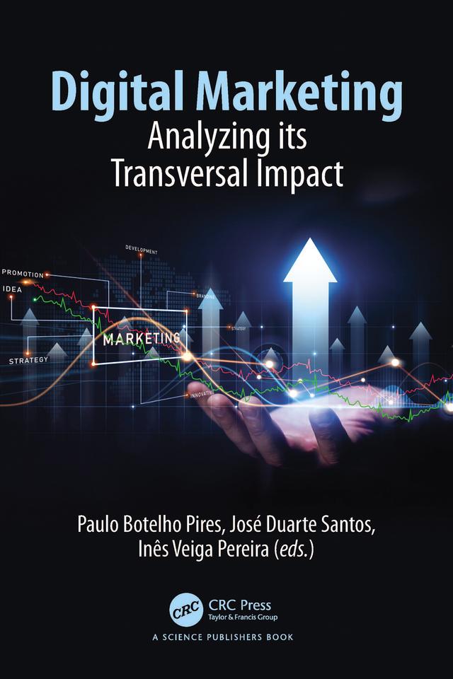 Digital Marketing by Inês Veiga Pereira, José Duarte Santos, Paulo Botelho Pires