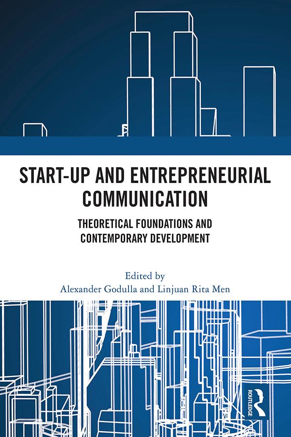 Start-up and Entrepreneurial Communication by Alexander Godulla, Linjuan Rita Men