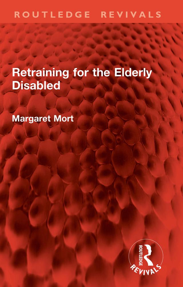 Retraining for the Elderly Disabled by Margaret Mort