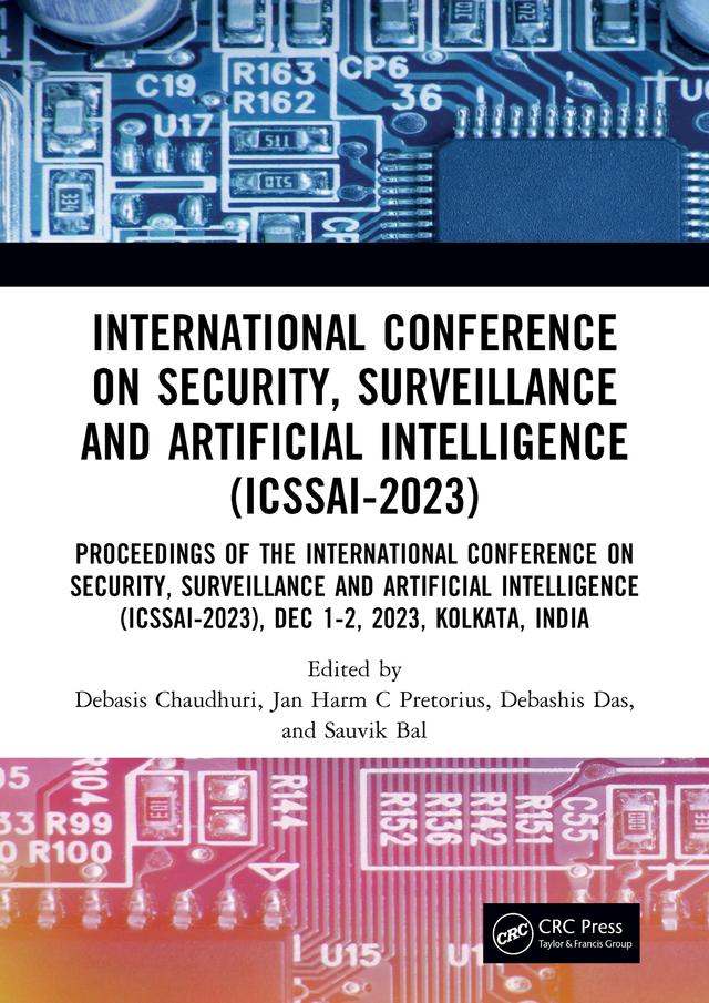 International Conference on Security, Surveillance and Artificial Intelligence (ICSSAI-2023) by Debashis Das, Debasis Chaudhuri, Jan Harm Pretorius, Sauvik Bal
