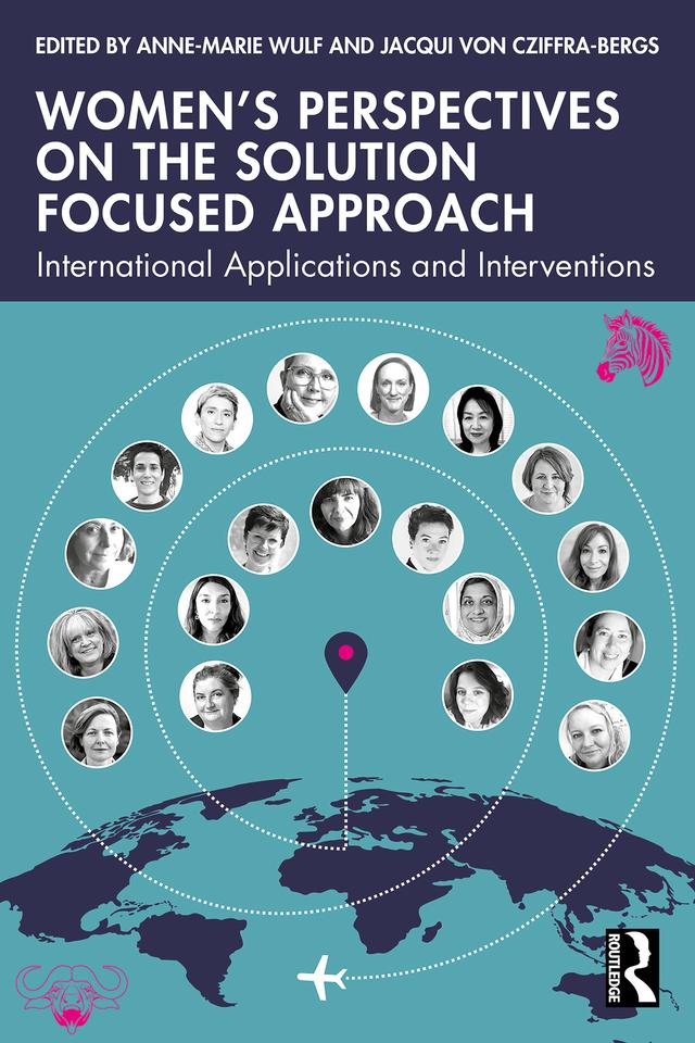Women’s Perspectives on the Solution Focused Approach by Anne-Marie Wulf, Jacqui von Cziffra-Bergs