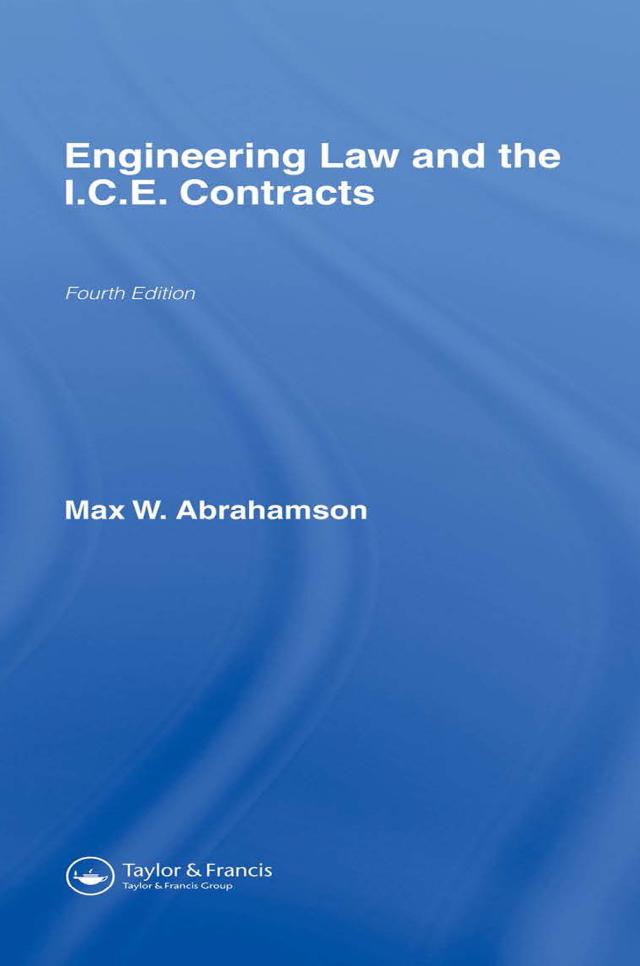 Engineering Law and the I.C.E. Contracts by M.W. Abrahamson