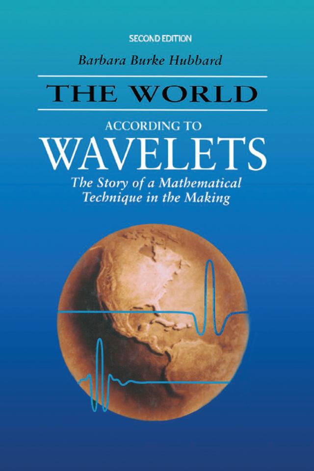 The World According to Wavelets by Barbara Burke Hubbard