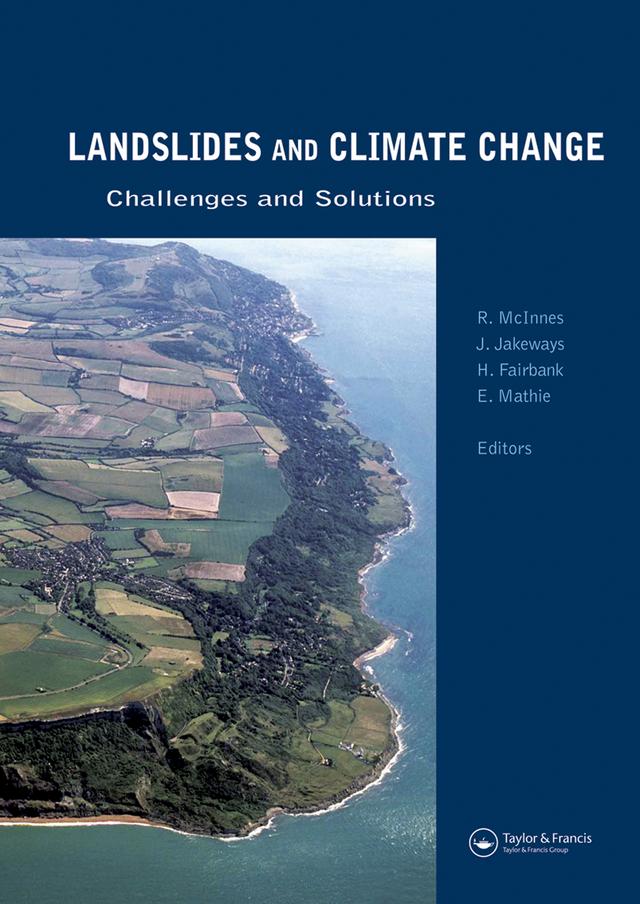 Landslides and Climate Change: Challenges and Solutions by Emma Mathie, Helen Fairbank, Jenny Jakeways, Robin McInnes