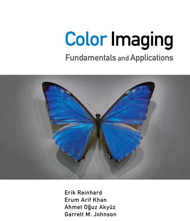 Color Imaging by Ahmet Oguz Akyuz, Erik Reinhard, Erum Arif Khan, Garrett Johnson