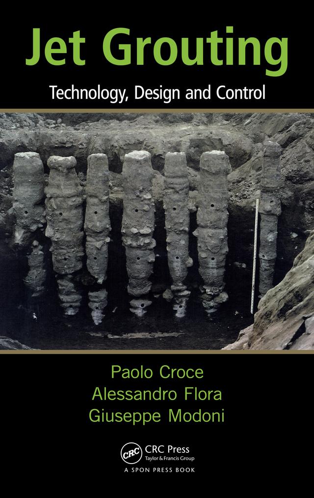 Jet Grouting by Alessandro Flora, Giuseppe Modoni, Paolo Croce