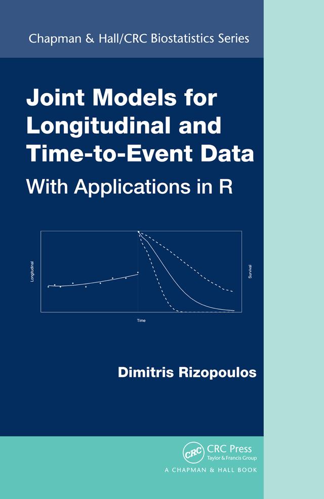 Joint Models for Longitudinal and Time-to-Event Data by Dimitris Rizopoulos