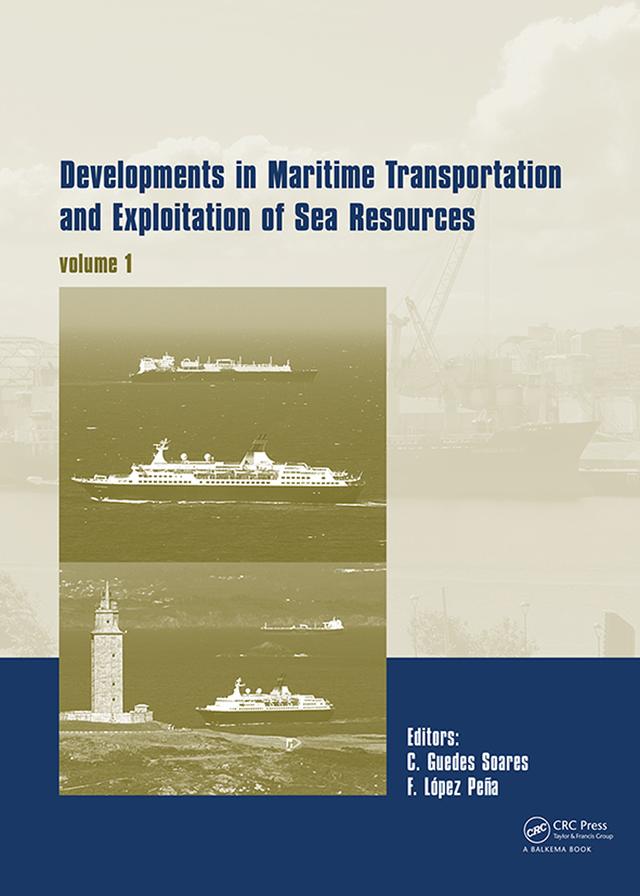 Developments in Maritime Transportation and Exploitation of Sea Resources by Carlos Guedes Soares, Fernando López Peña