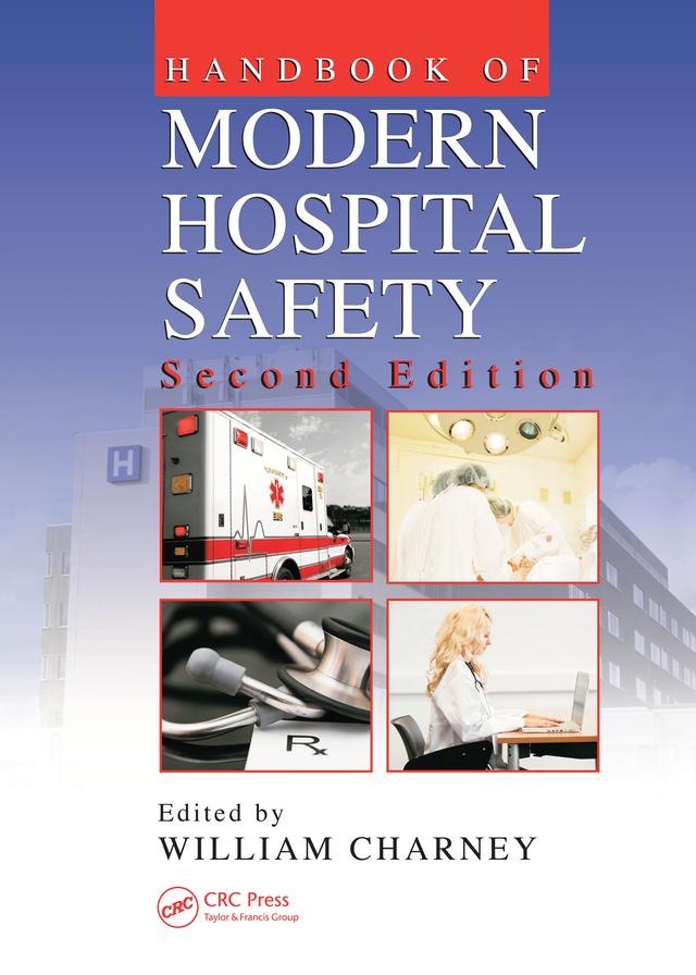 Handbook of Modern Hospital Safety by William Charney