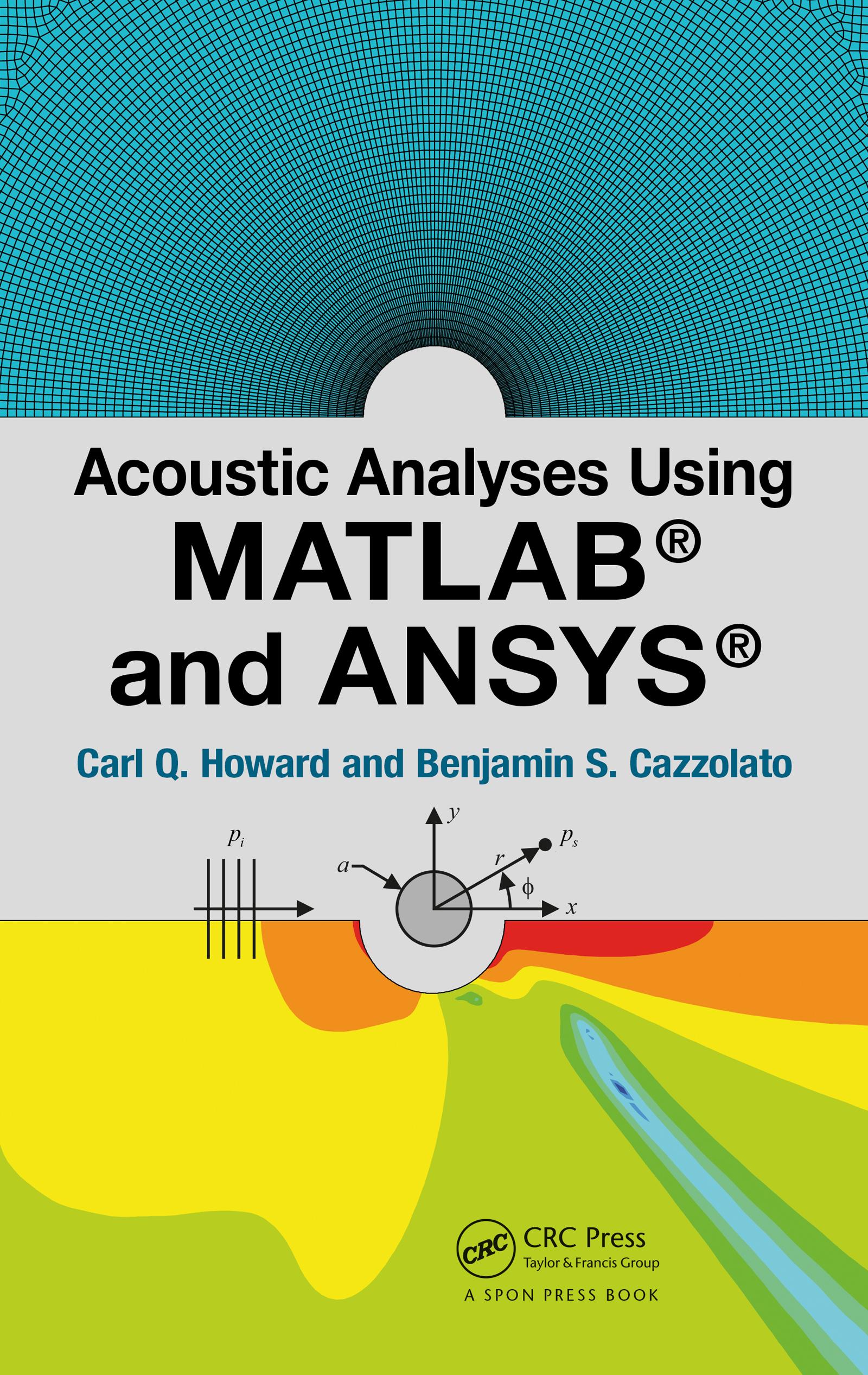 Acoustic Analyses Using Matlab® and Ansys®