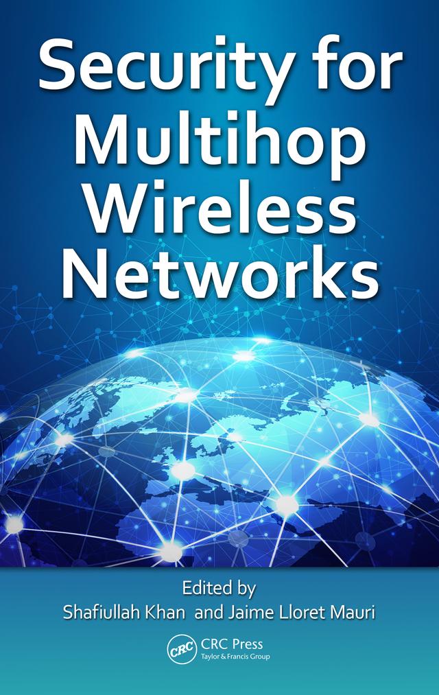 Security for Multihop Wireless Networks by Jaime Lloret Mauri, Shafiullah Khan