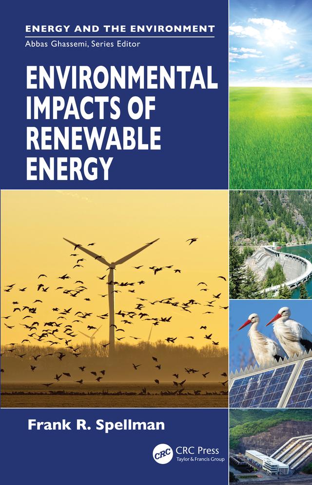 Environmental Impacts of Renewable Energy by Frank R. Spellman