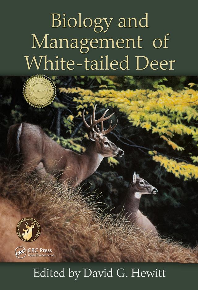 Biology and Management of White-tailed Deer by David G. Hewitt
