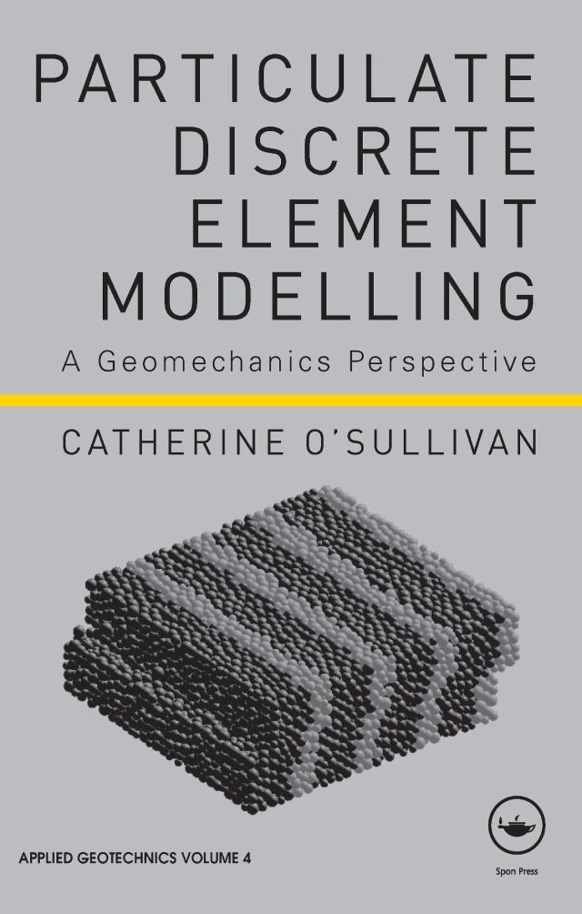 Particulate Discrete Element Modelling by Catherine O'Sullivan