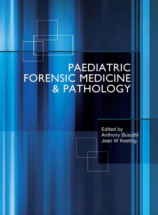 Paediatric Forensic Medicine and Pathology by Anthony Busuttil, Jean Keeling