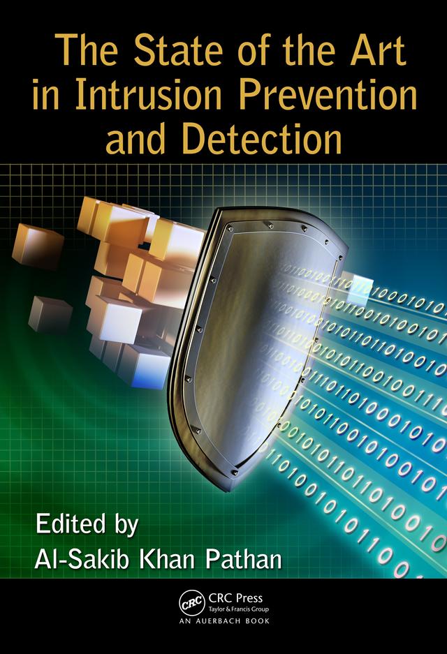 The State of the Art in Intrusion Prevention and Detection by Al-Sakib Khan Pathan