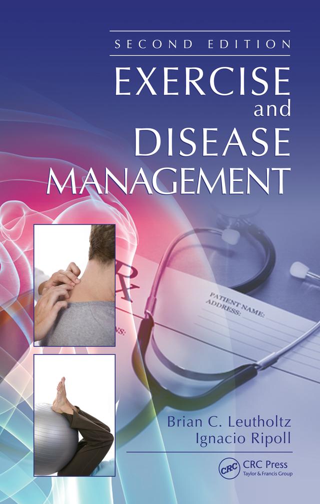 Exercise and Disease Management by Brian C. Leutholtz, Ignacio Ripoll