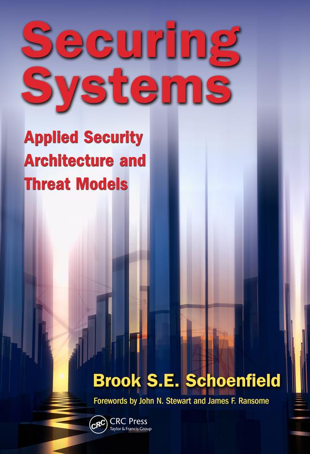 Securing Systems by Brook S. E. Schoenfield