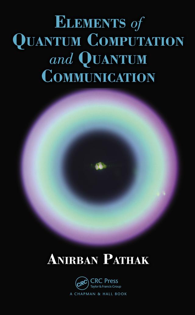 Elements of Quantum Computation and Quantum Communication by Anirban Pathak
