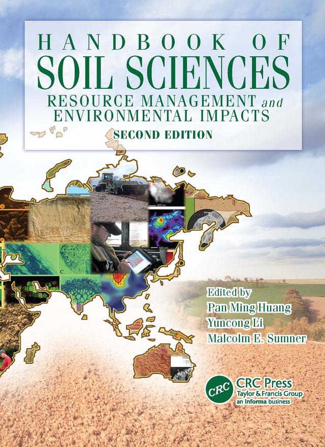 Handbook of Soil Sciences by Malcolm E. Sumner, Pan Ming Huang, Yuncong Li