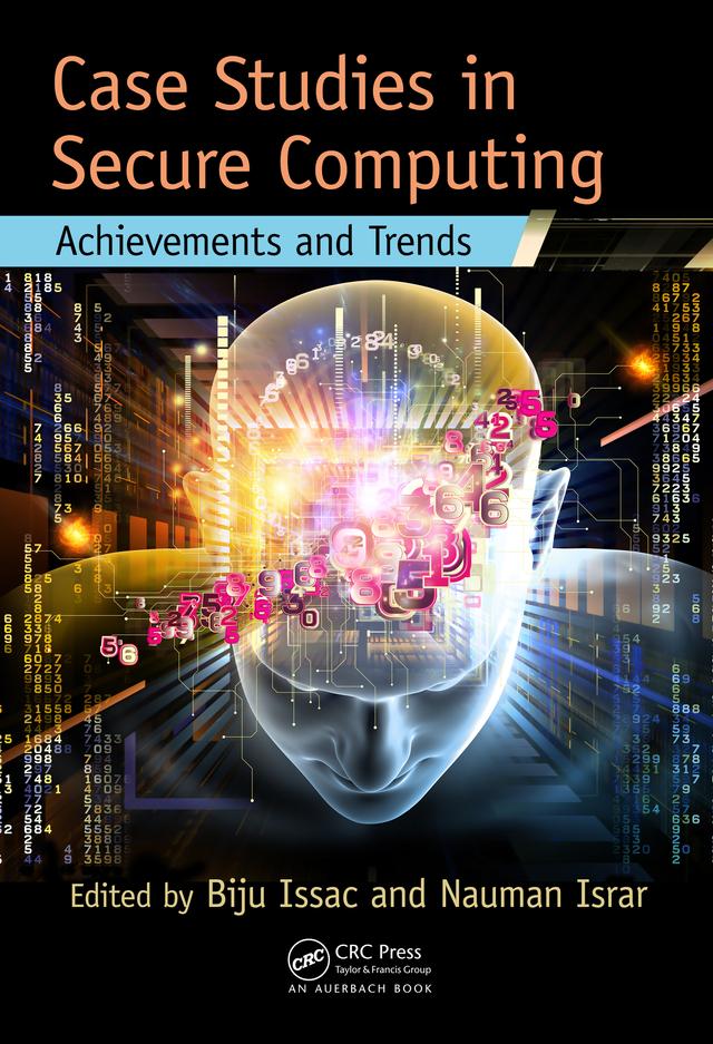 Case Studies in Secure Computing by Biju Issac, Nauman Israr