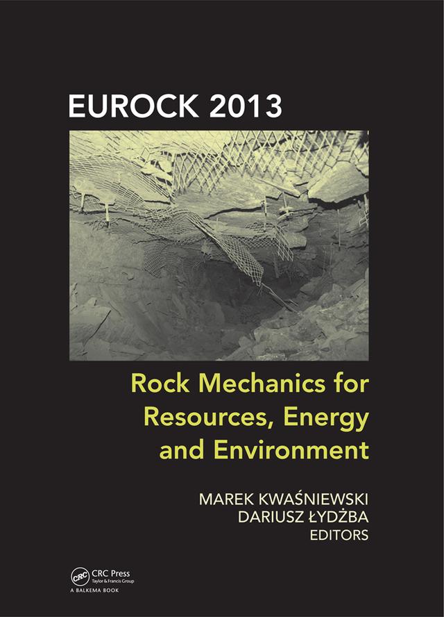 Rock Mechanics for Resources, Energy and Environment by Dariusz Lydzba, Marek Kwasniewski