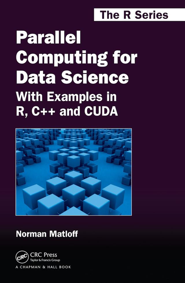 Parallel Computing for Data Science by Norman Matloff