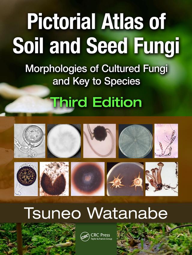 Pictorial Atlas of Soil and Seed Fungi by Tsuneo Watanabe