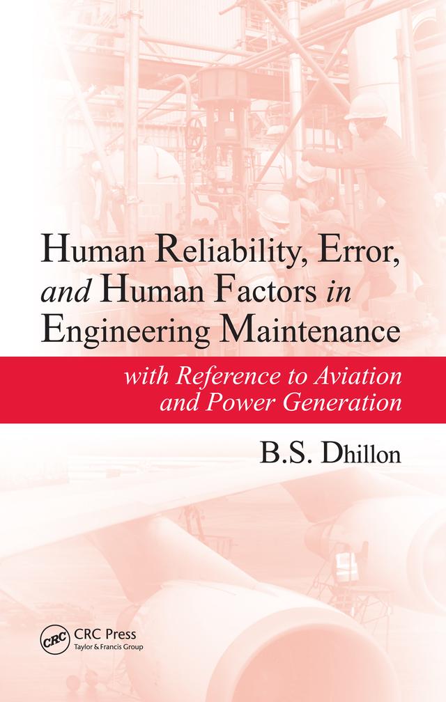 Human Reliability, Error, and Human Factors in Engineering Maintenance by B.S. Dhillon
