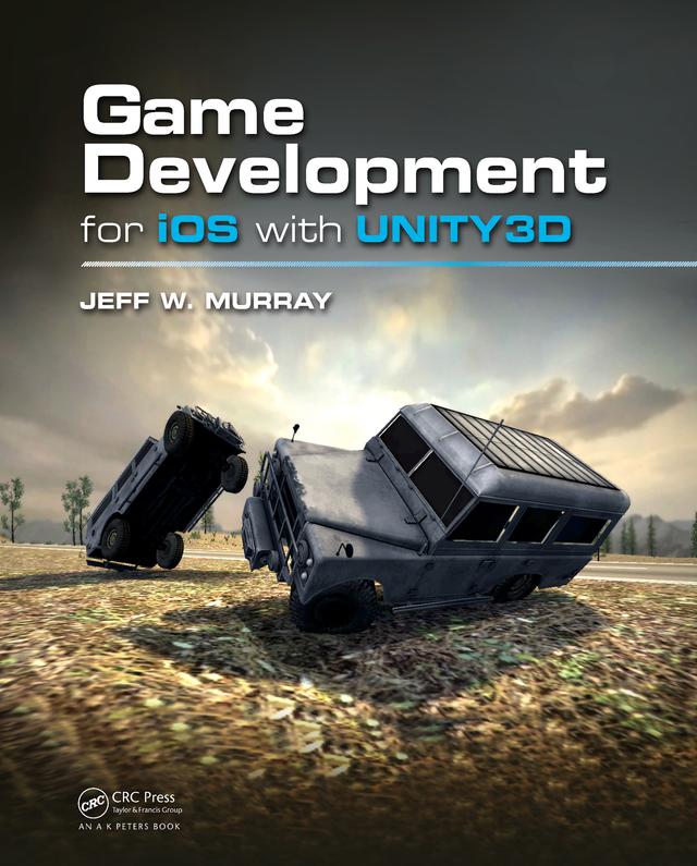 Game Development for iOS with Unity3D by Jeff W. Murray